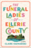The Funeral Ladies of Ellerie County: a Novel