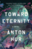 Toward Eternity: a Novel