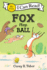 Fox Plays Ball (My First I Can Read)