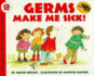Germs Make Me Sick! (Let's Read-&-Find-Out Science)