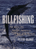 Billfishing: the Quest for Marlin, Swordfish, Spearfish & Sailfish