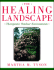 The Healing Landscape: Therapeutic Outdoor Environments