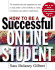 How to Be a Successful Online Student Gilbert, Sara