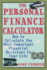 The Personal Finance Calculator: How to Calculate the Most Important Financial Decisions in Your Life