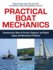 Practical Boat Mechanics: Commonsense Ways to Prevent, Diagnose, and Repair Engines and Mechanical Problems