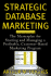 Strategic Database Marketing: the Masterplan for Starting and Managing a Profitable, Customer-Based Marketing Program