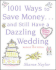 1001 Ways to Save Money...and Still Have a Dazzling Wedding