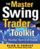 The Master Swing Trader Toolkit: the Market Survival Guide