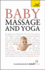 Teach Yourself Baby Massage and Yoga