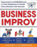 Business Improv: Experiential Learning Exercises to Train Employees to Handle Every Situation With Success