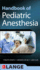 Handbook of Pediatric Anesthesia (Lange Medical Books)
