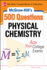 500 Questions-Physical Chemistry: Ace Your College Exams