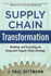 Supply Chain Transformation: Building and Executing an Integrated Supply Chain Strategy