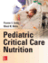 Pediatric Critical Care Nutrition