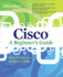Cisco: a Beginner's Guide
