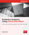 Predictive Analytics Using Oracle Data Miner: Develop & Use Data Mining Models in Oracle Data Miner, Sql & Pl/Sql