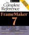 Framemaker(R) 7: the Complete Reference [With Cdrom]