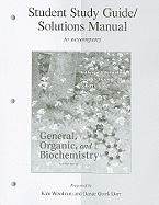Student Study Guide/Solutions Manual General, Organic & Biochemistry