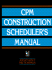 Cpm Construction Scheduler's Manual