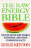 The Raw Energy Bible: Packed With Raw Energy Goodness and Food Combining Facts