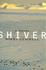 Shiver: a Novel