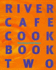 River Cafe Cookbook Two