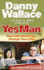 Yes Man By Wallace, Danny ( Author ) on Apr-06-2006, Paperback