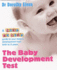 The Baby Development Test: a Step-By-Step Guide to Your Baby's Development From Birth to 5 Years