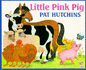 Little Pink Pig (Red Fox Picture Books)