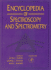 Encyclopedia of Spectroscopy and Spectrometry