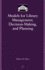Models for Library Management, Decision-Making, and Planning (With Cd-Rom)