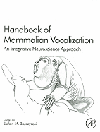 Handbook of Mammalian Vocalization: an Integrative Neuroscience Approach, Vol.19 (Hb)