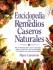 Enciclopedia De Remedios Caseros Naturales (Spanish Edition)