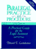 Paralegal Practice and Procedure: a Practical Guide for the Legal Assistant