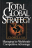 Total Global Strategy: Managing for Worldwide Competitive Advantage