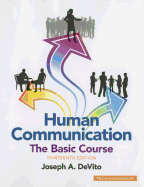 Human Communication: the Basic Course (13th Edition)