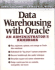 Data Warehousing With Oracle: an Administrator's Handbook