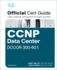 Ccnp and Ccie Data Center Core Dccor 350-601 Official Cert Guide: Implementing and Operating Cisco Data Center Core Technologies