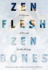 Zen Flesh, Zen Bones