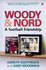 Woody and Nord: a Football Friendship