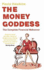 The Money Goddess: the Complete Financial Makeover