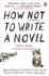 How Not to Write a Novel: 200 Mistakes to Avoid at All Costs If You Ever Want to Get Published. Howard Mittelmark and Sandra Newman