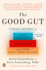 The Good Gut: Taking Control of Your Weight, Your Mood, and Your Long-Term Health