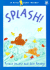 Splash! (Green Light Readers Level 2)