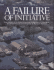 A Failure of Initiative: Final Report of the Select Bipartisan Committee to Investigate the Preparation for and Response to Hurricane Katrina