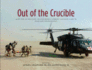 Out of the Crucible: How the Us Military Transformed Combat Casualty Care in Iraq and Afghanistan: How the Us Military Transformed Combat Casualty Car