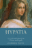 Hypatia: the Life and Legend of an Ancient Philosopher (Women in Antiquity)