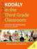 Kodly in the Third Grade Classroom: Developing the Creative Brain in the 21st Century (Kodaly Today Handbook Series)