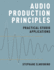 Audio Production Principles: Practical Studio Applications