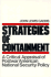 Strategies of Containment: a Critical Appraisal of Postwar American National Security Policy